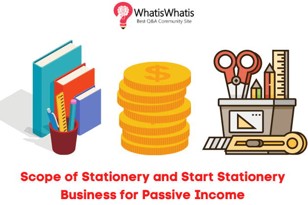Scope of Stationery and Start Stationery Business for Passive Income