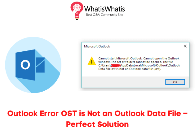 Outlook Error OST is Not an Outlook Data File – Perfect Solution