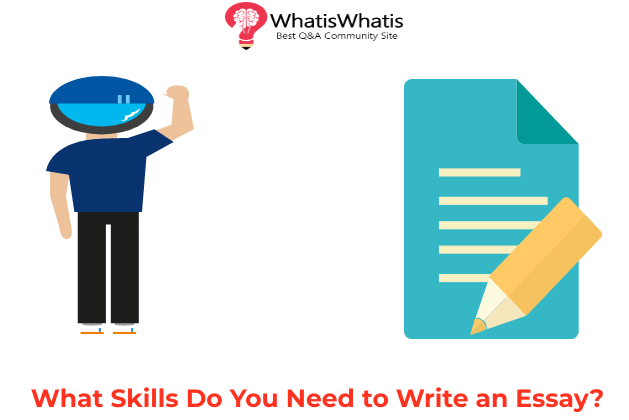 What Skills Do You Need to Write an Essay?