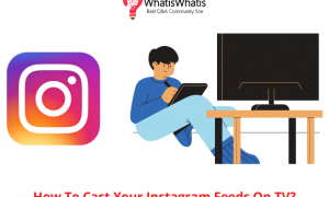 How To Cast Your Instagram Feeds On TV?