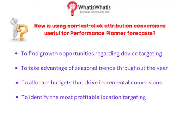 How is using non-last-click attribution conversions useful for Performance Planner forecasts?