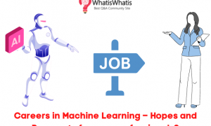Career in Machine Learning – Hopes and Prospects for new professionals?