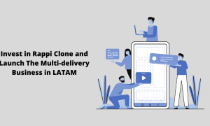 Invest in Rappi Clone and Launch The Multi-delivery Business in LATAM
