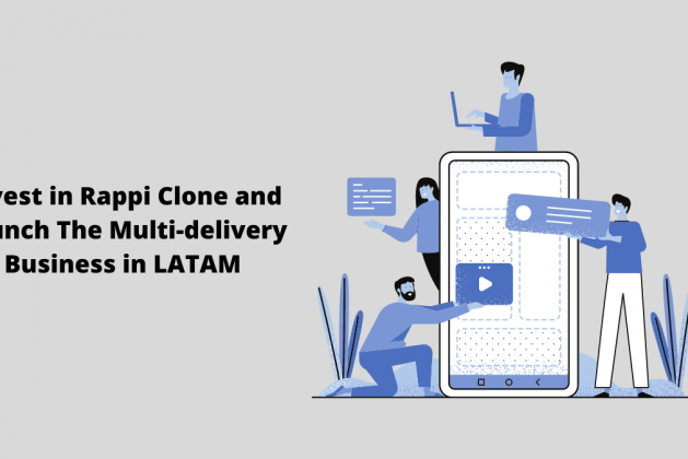 Invest in Rappi Clone and Launch The Multi-delivery Business in LATAM