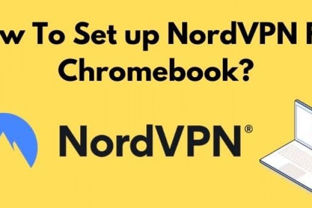 How To Set up NordVPN For Chromebook in 2022?