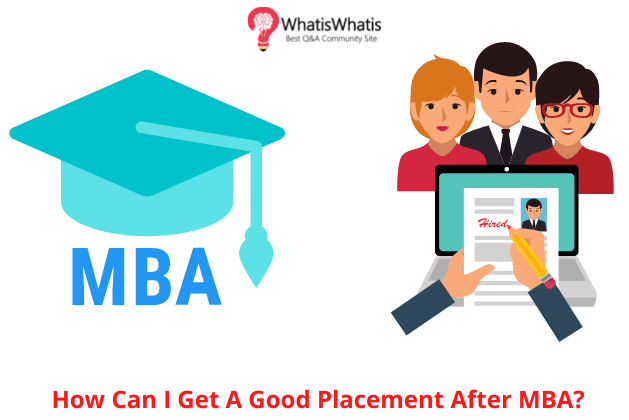 How Can I Get A Good Placement After MBA?