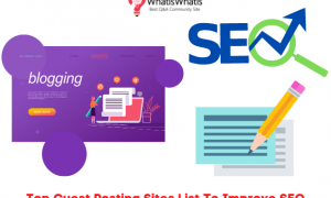 Top 750+ Guest Posting Sites List in 2022 Improve SEO
