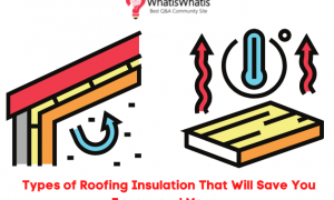 3 Best Types of Roofing Insulation That Will Save You Energy and Money