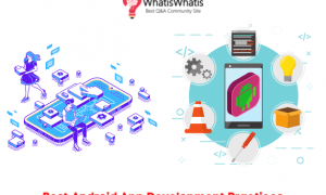22 Best Android App Development Practices in 2022