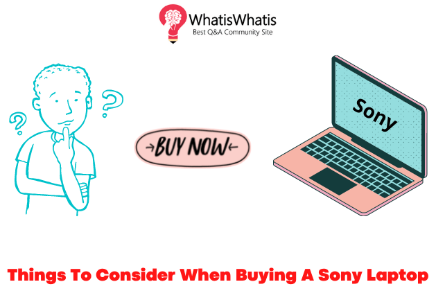 7 Things To Consider When Buying A Sony Laptop