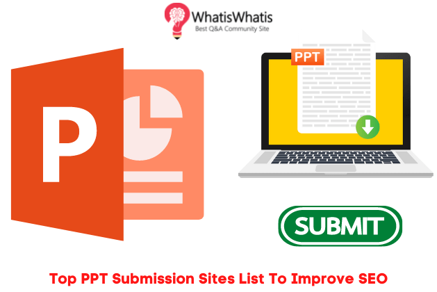 Top 80+ PPT Submission Sites List in 2022 To Improve SEO [Verified]