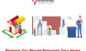 5 Reasons You Should Renovate Your Home