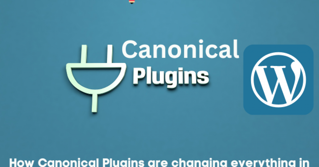 How Canonical Plugins are changing everything in WordPress Design?